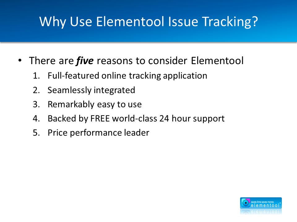 Why Use Elementool Issue Tracking.