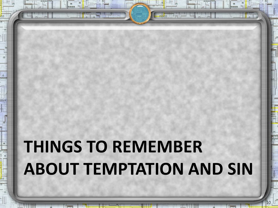 THINGS TO REMEMBER ABOUT TEMPTATION AND SIN 10