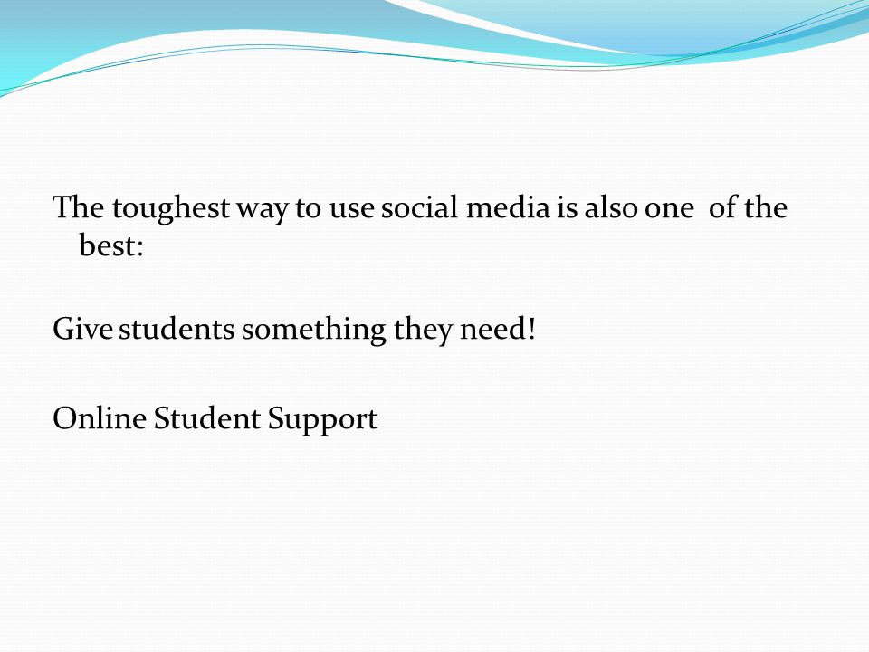 The toughest way to use social media is also one of the best: Give students something they need.