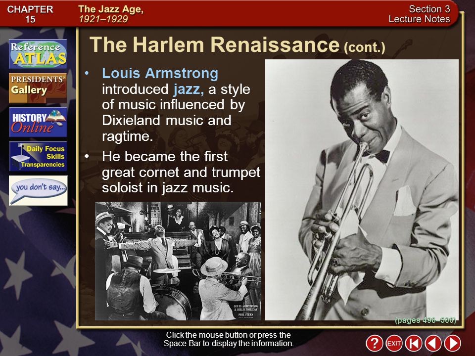 Section 3-7 Louis Armstrong introduced jazz, a style of music influenced by Dixieland music and ragtime.