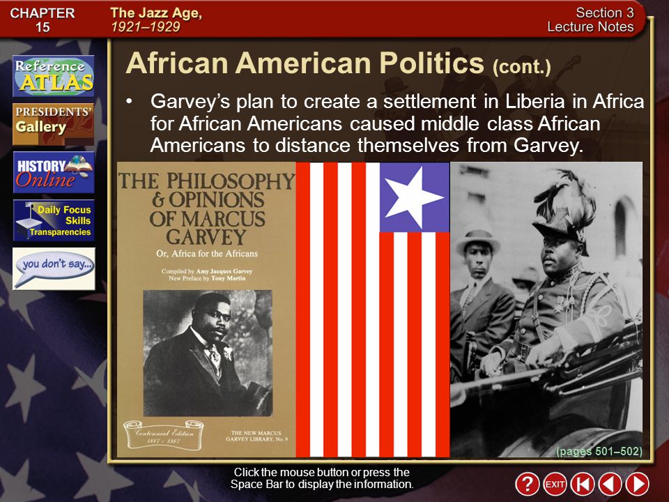 Section 3-11 Garvey’s plan to create a settlement in Liberia in Africa for African Americans caused middle class African Americans to distance themselves from Garvey.