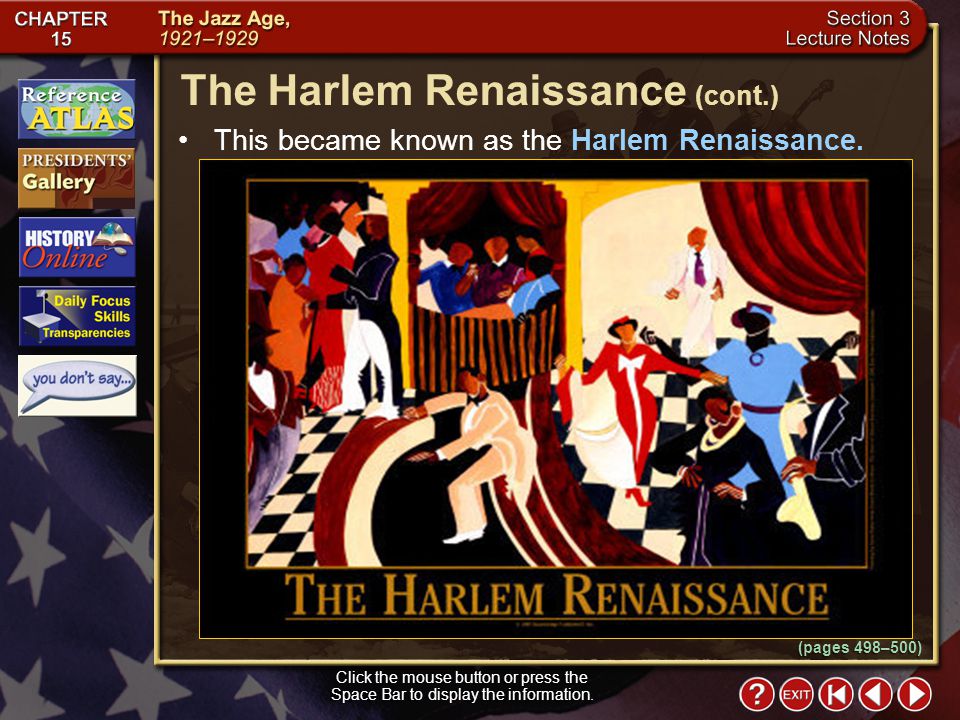 Section 3-6 The Harlem Renaissance (cont.) This became known as the Harlem Renaissance.