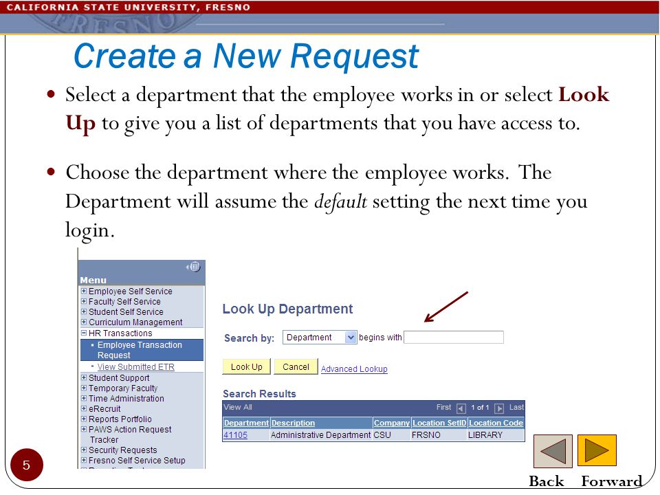 Create a New Request Select a department that the employee works in or select Look Up to give you a list of departments that you have access to.