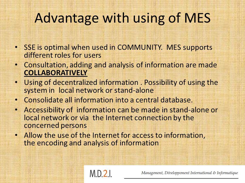 Advantage with using of MES SSE is optimal when used in COMMUNITY.