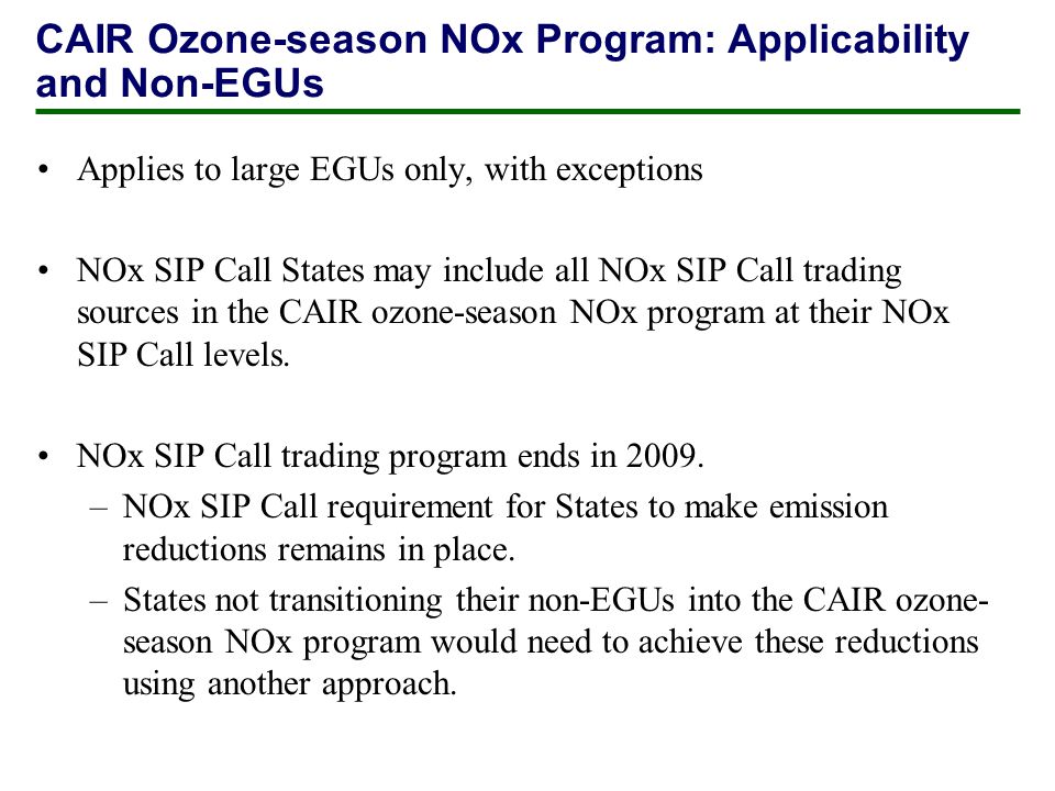 Applies to large EGUs only, with exceptions NOx SIP Call States may include all NOx SIP Call trading sources in the CAIR ozone-season NOx program at their NOx SIP Call levels.