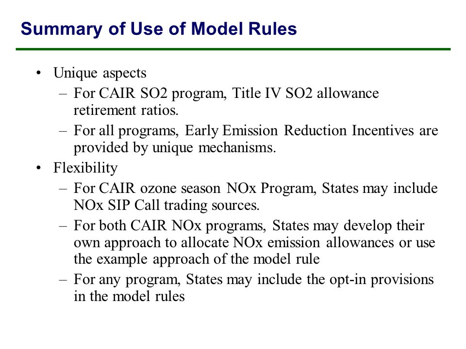 Summary of Use of Model Rules Unique aspects –For CAIR SO2 program, Title IV SO2 allowance retirement ratios.