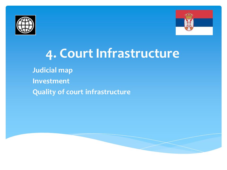 4. Court Infrastructure Judicial map Investment Quality of court infrastructure