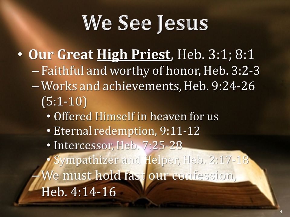 Our Great High Priest, Heb. 3:1; 8:1 Our Great High Priest, Heb.