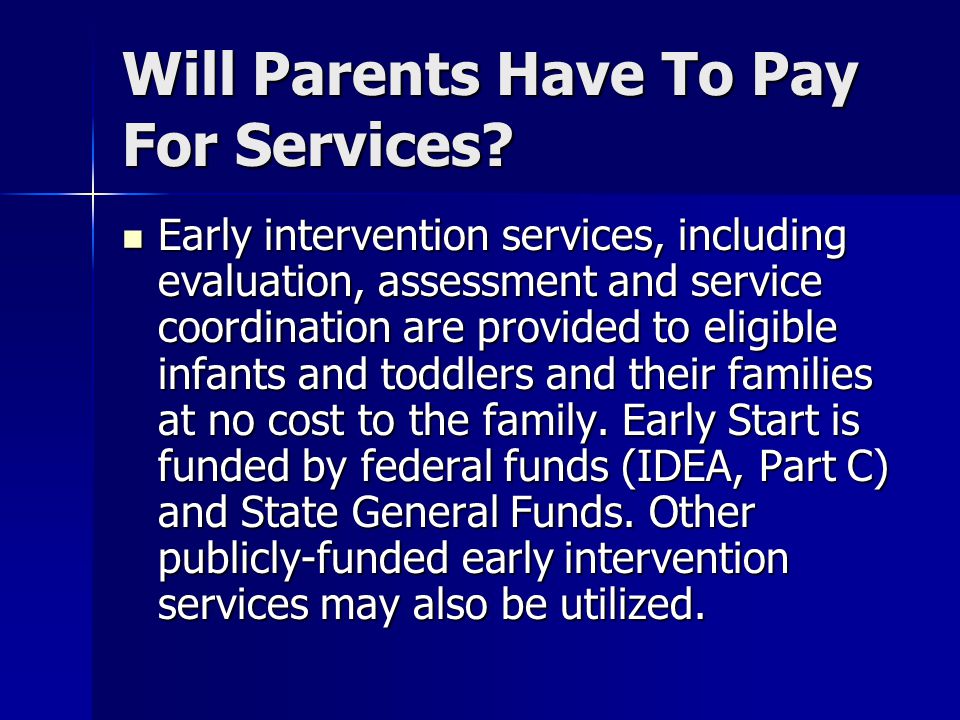 Will Parents Have To Pay For Services.