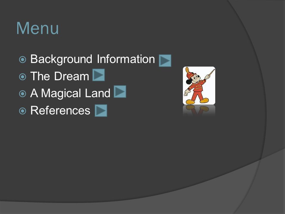 Menu  Background Information  The Dream  A Magical Land  References