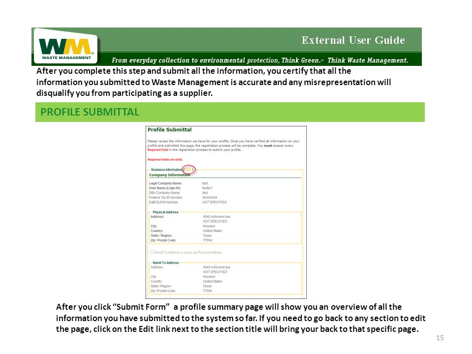 After you complete this step and submit all the information, you certify that all the information you submitted to Waste Management is accurate and any misrepresentation will disqualify you from participating as a supplier.