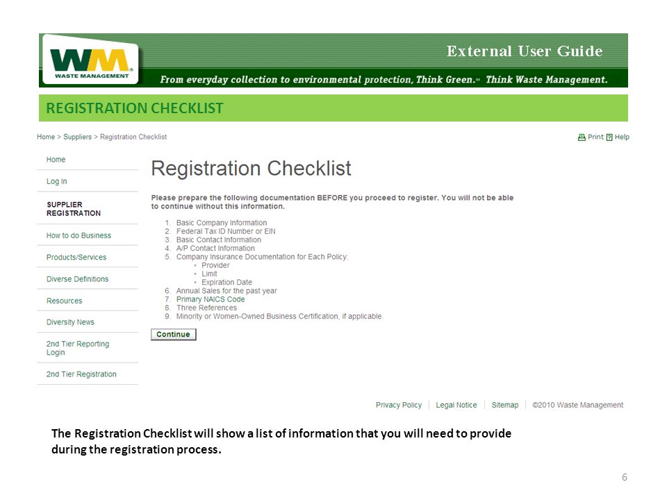 REGISTRATION CHECKLIST The Registration Checklist will show a list of information that you will need to provide during the registration process.