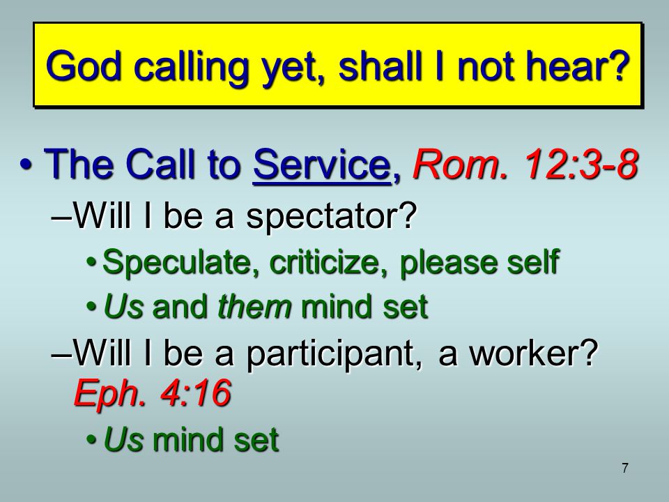 7 The Call to Service, Rom. 12:3-8The Call to Service, Rom.