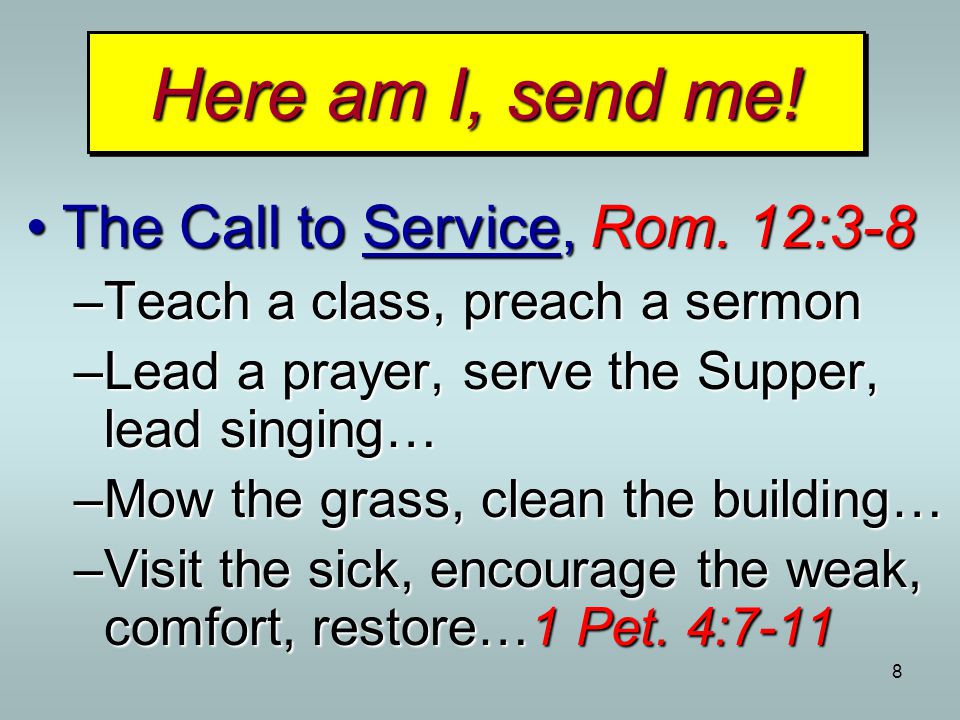8 The Call to Service, Rom. 12:3-8The Call to Service, Rom.
