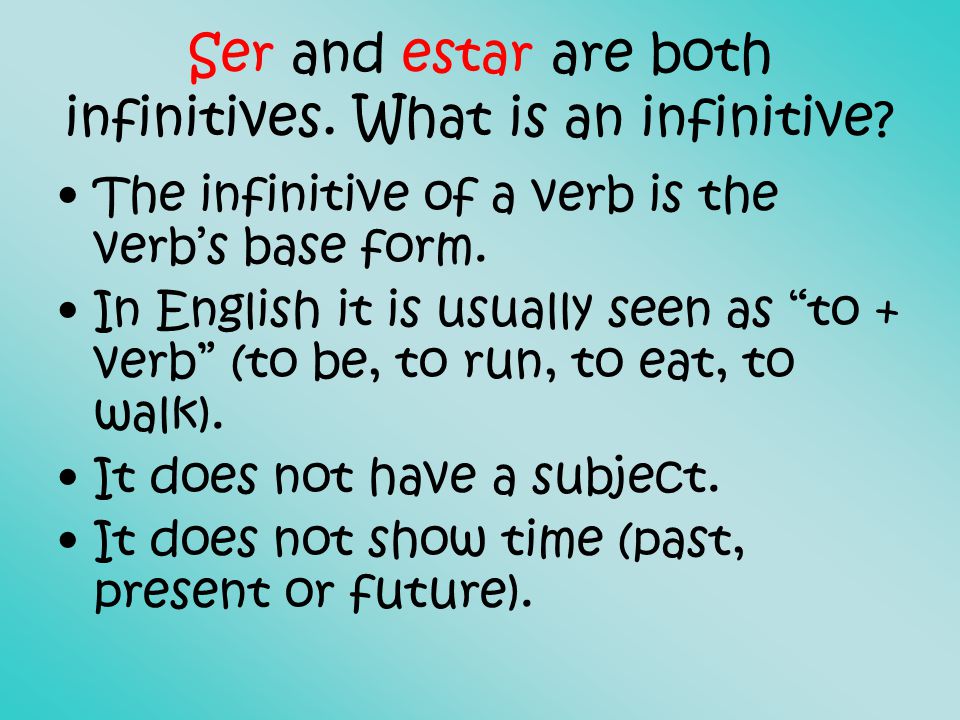 Ser and estar are both infinitives. What is an infinitive.