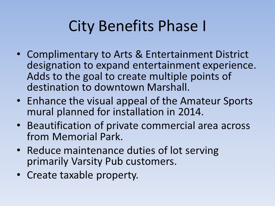 City Benefits Phase I Complimentary to Arts & Entertainment District designation to expand entertainment experience.