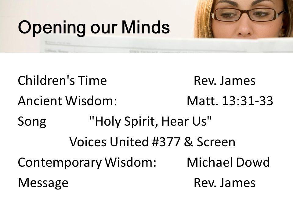Opening our Minds Children s TimeRev. James Ancient Wisdom: Matt.