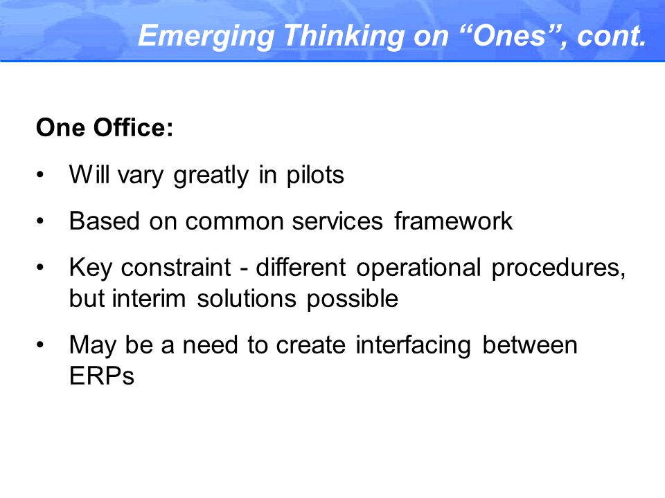 Emerging Thinking on Ones , cont.