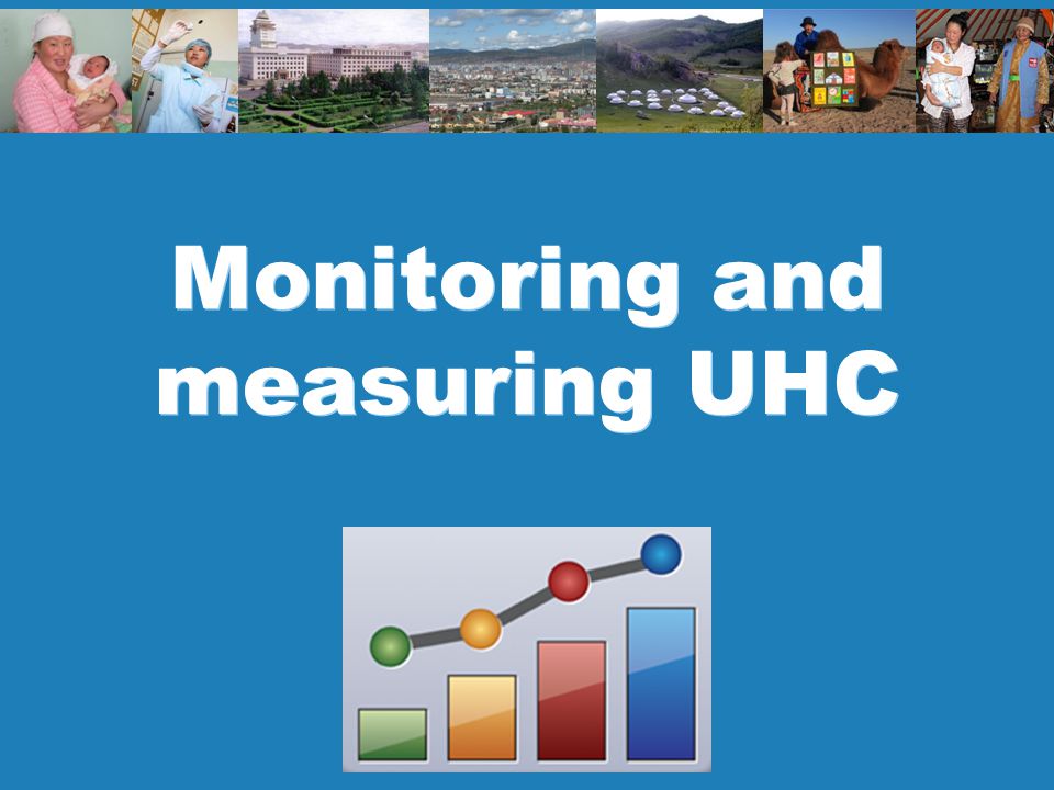 Monitoring and measuring UHC