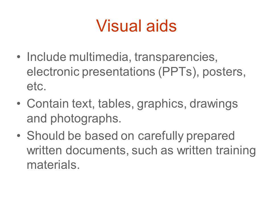 Visual aids Include multimedia, transparencies, electronic presentations (PPTs), posters, etc.