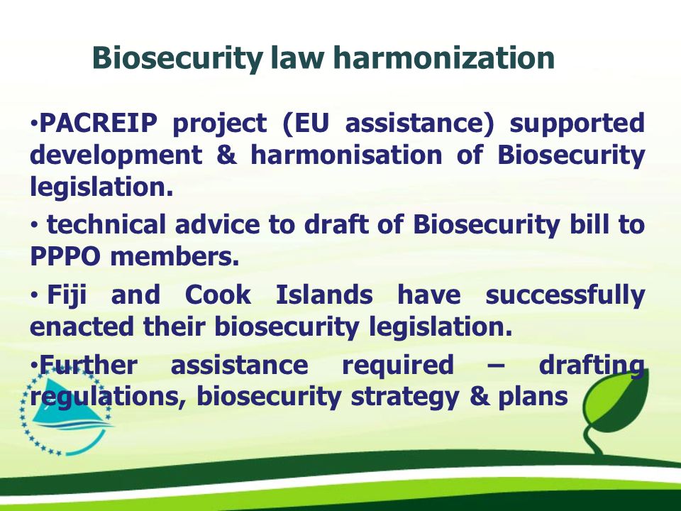 PACREIP project (EU assistance) supported development & harmonisation of Biosecurity legislation.