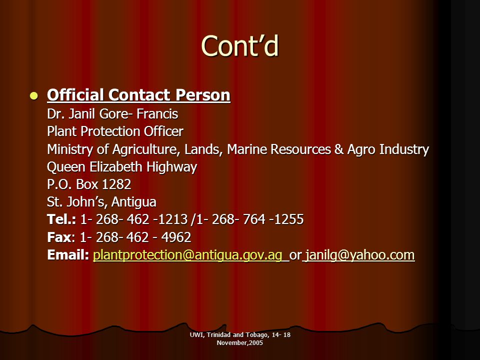 UWI, Trinidad and Tobago, November,2005 Cont’d Official Contact Person Official Contact Person Dr.
