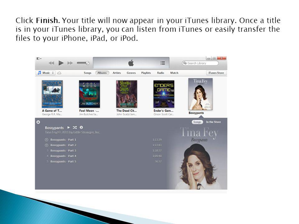 Click Finish. Your title will now appear in your iTunes library.