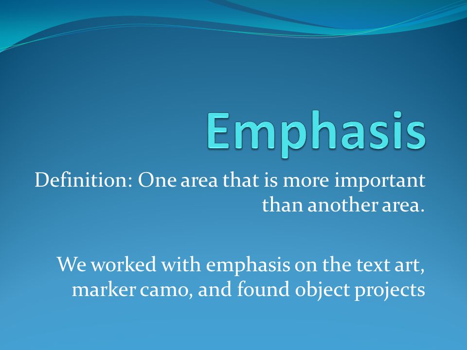 Definition: One area that is more important than another area.