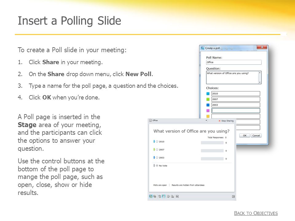 Insert a Polling Slide To create a Poll slide in your meeting: 1.Click Share in your meeting.