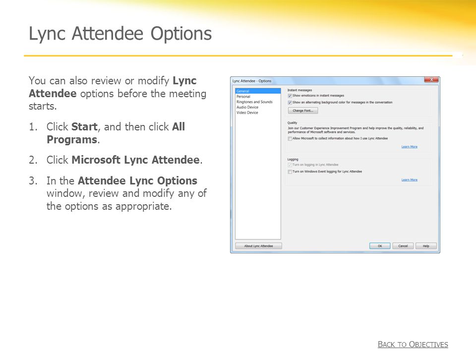 Lync Attendee Options You can also review or modify Lync Attendee options before the meeting starts.