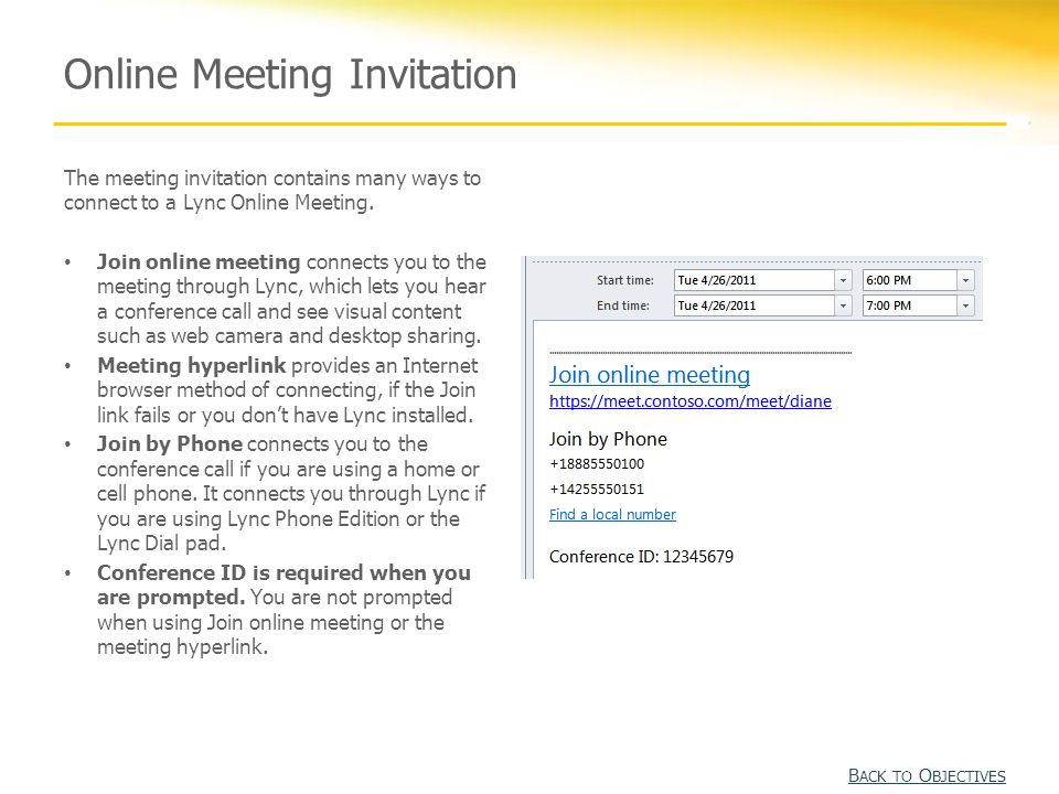 Online Meeting Invitation The meeting invitation contains many ways to connect to a Lync Online Meeting.