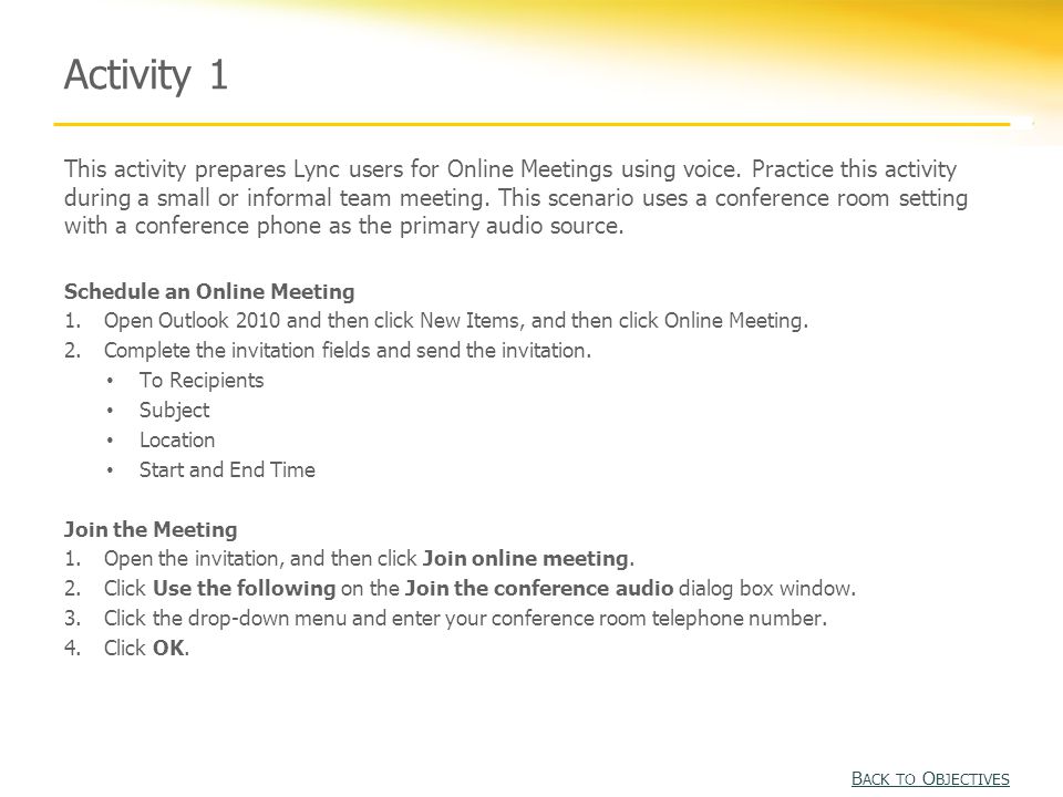 Activity 1 This activity prepares Lync users for Online Meetings using voice.