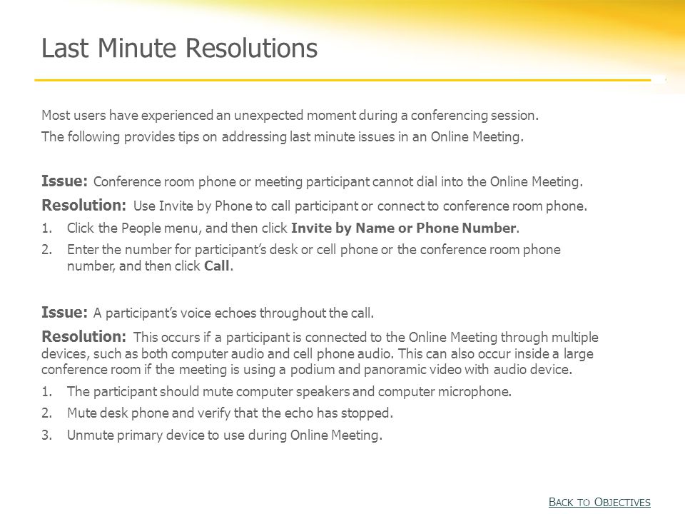 Last Minute Resolutions Most users have experienced an unexpected moment during a conferencing session.