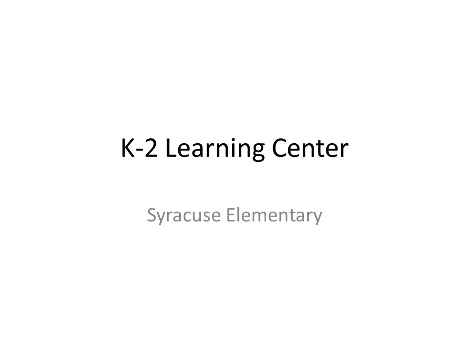 K-2 Learning Center Syracuse Elementary