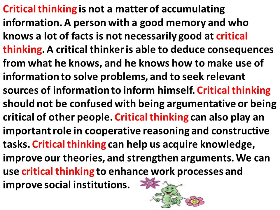 critical thinking is not a matter of accumulating information