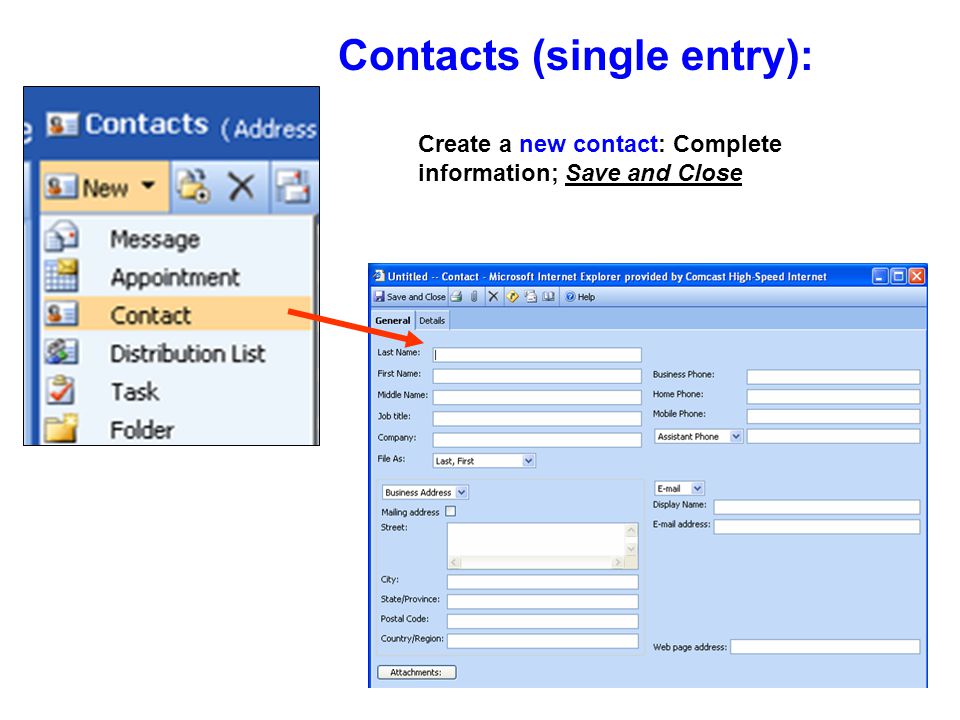 Create a new contact: Complete information; Save and Close Contacts (single entry):
