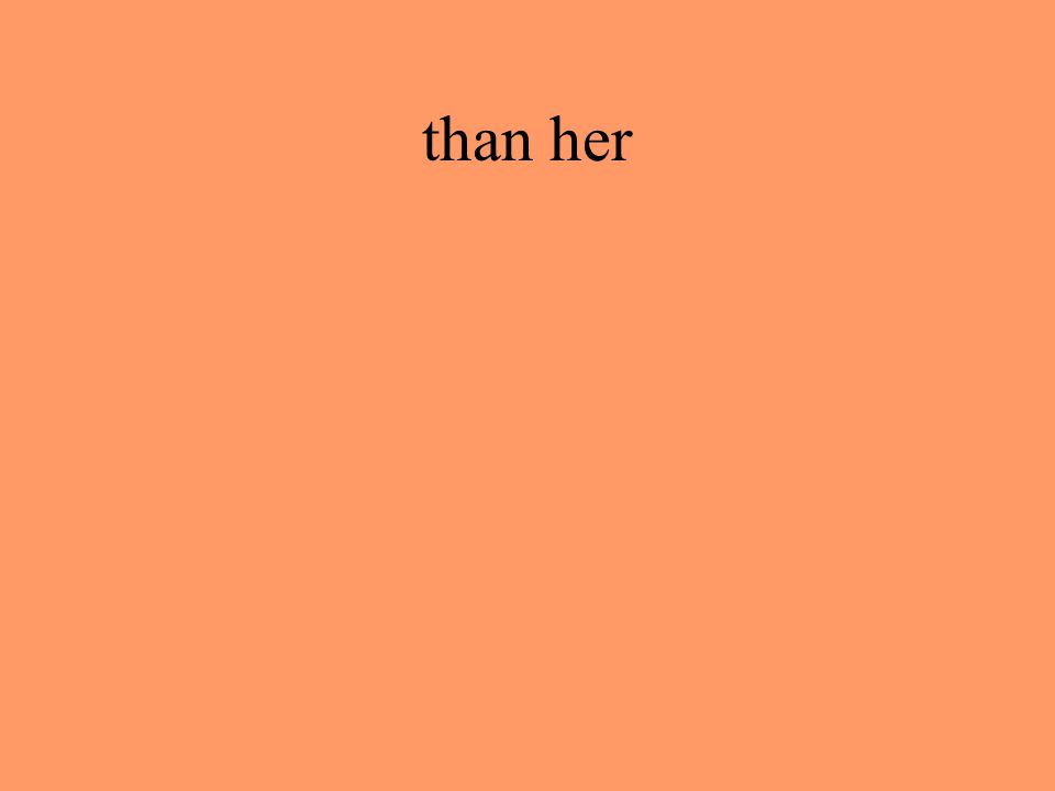 than her