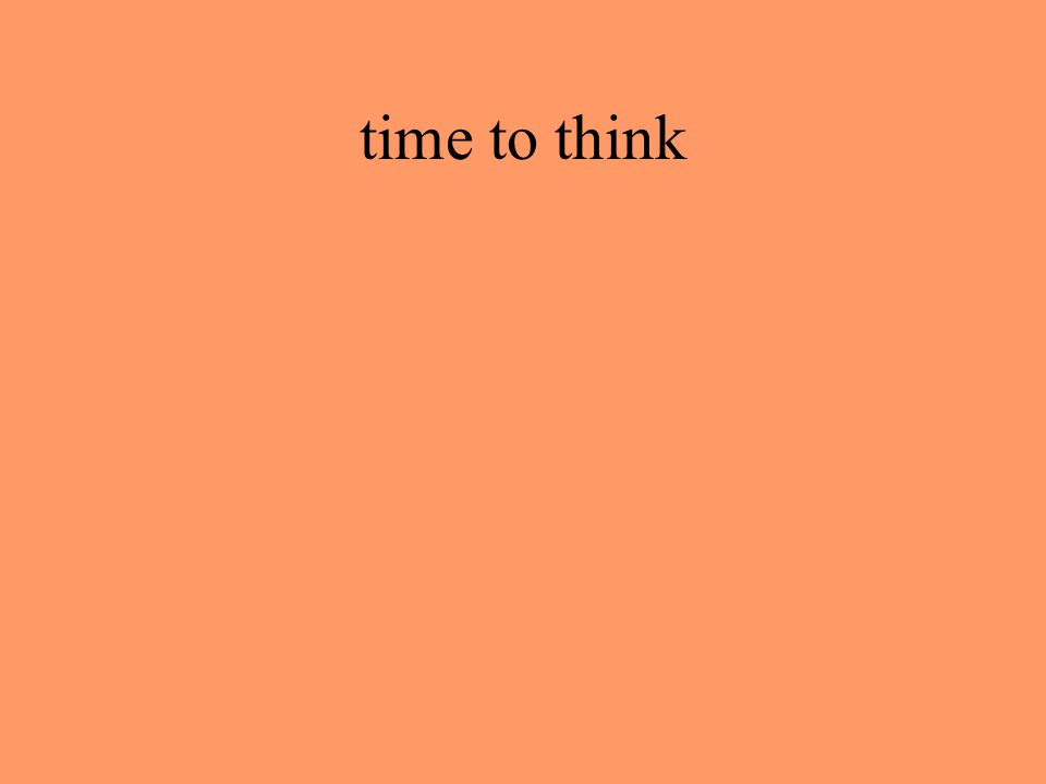 time to think