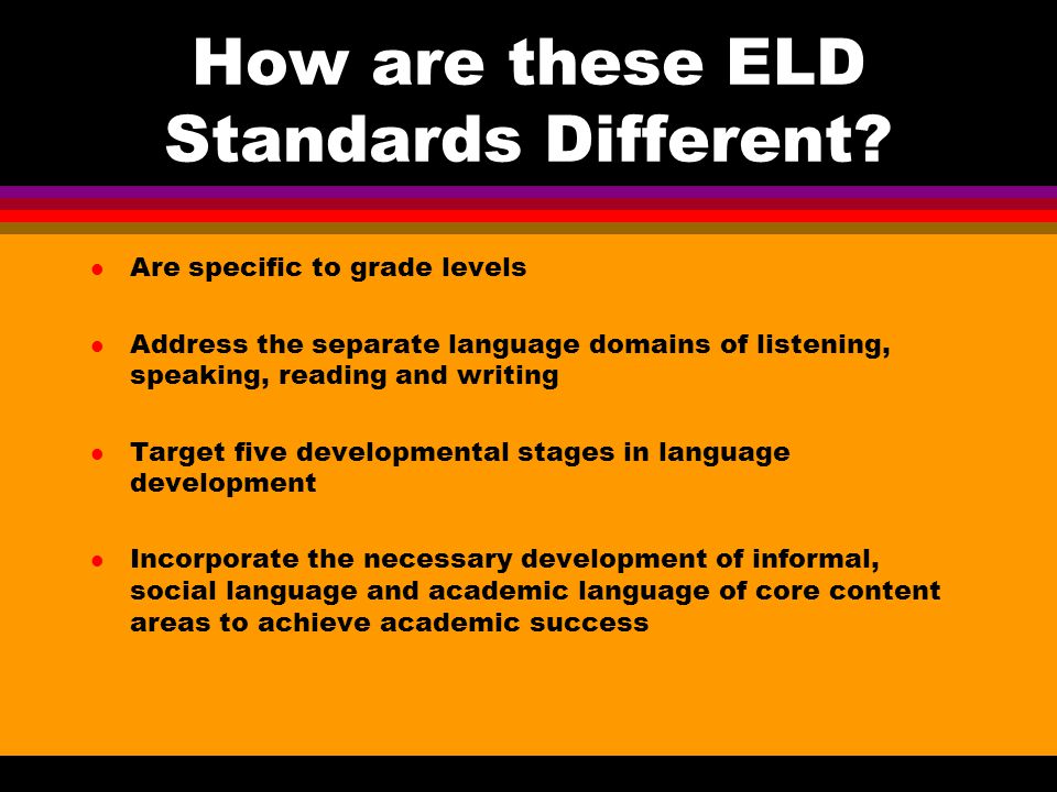 How are these ELD Standards Different.