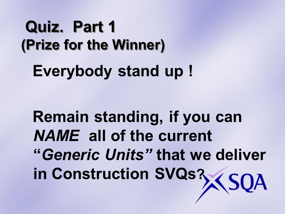 Quiz. Part 1 (Prize for the Winner) Everybody stand up .
