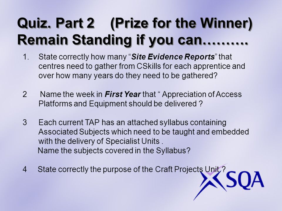 Quiz. Part 2 (Prize for the Winner) Remain Standing if you can……….