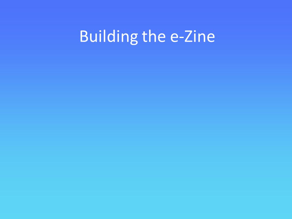 Building the e-Zine