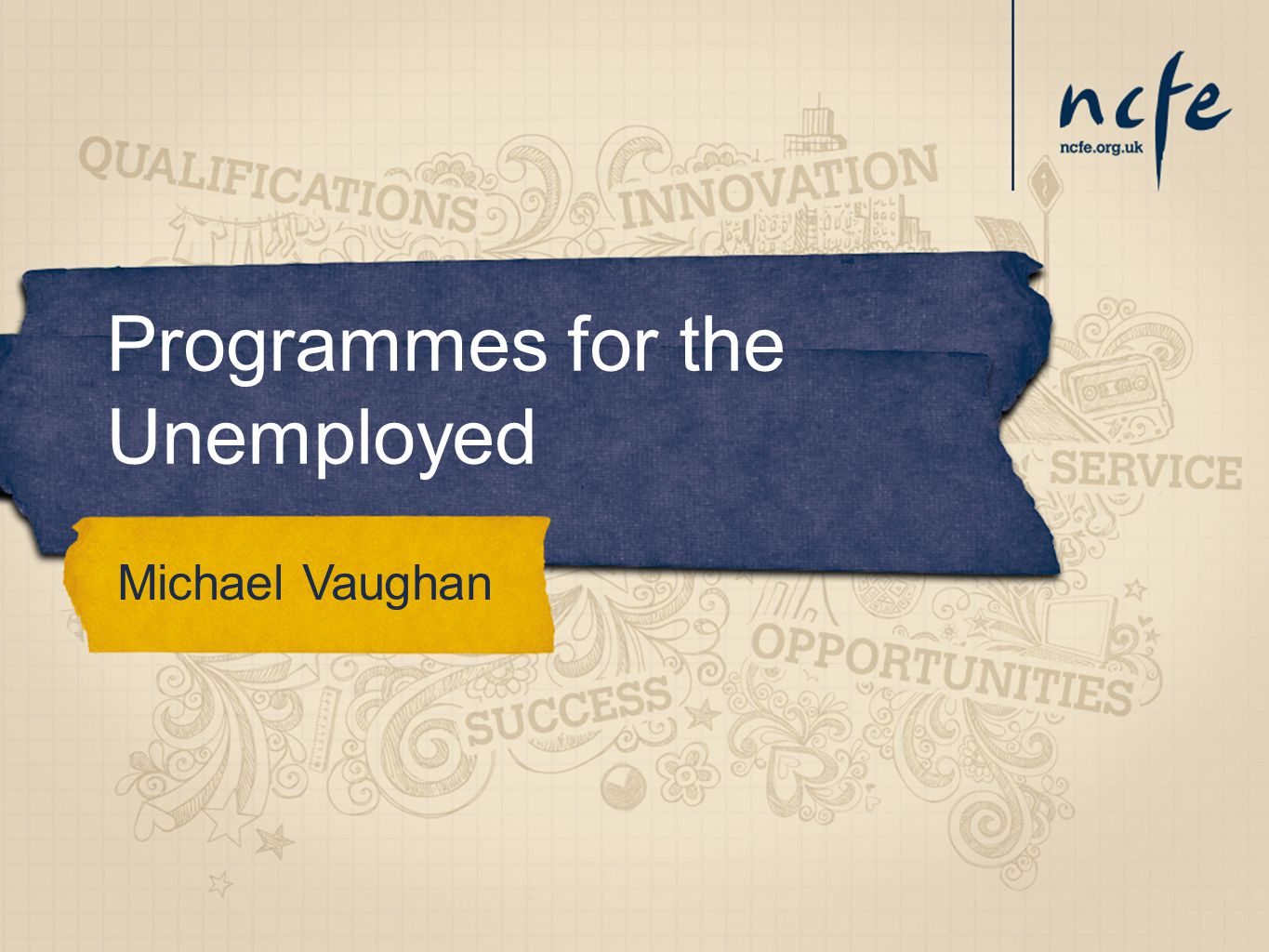 Programmes for the Unemployed Michael Vaughan