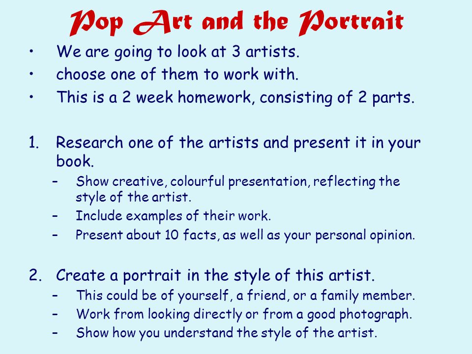 Pop Art and the Portrait We are going to look at 3 artists.