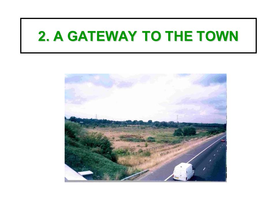 2. A GATEWAY TO THE TOWN
