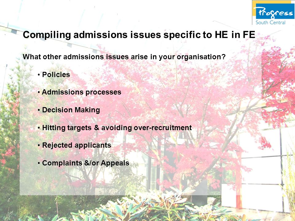 Compiling admissions issues specific to HE in FE What other admissions issues arise in your organisation.