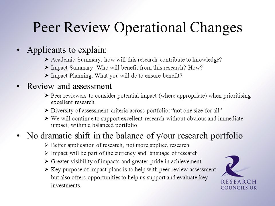 Peer Review Operational Changes Applicants to explain:  Academic Summary: how will this research contribute to knowledge.