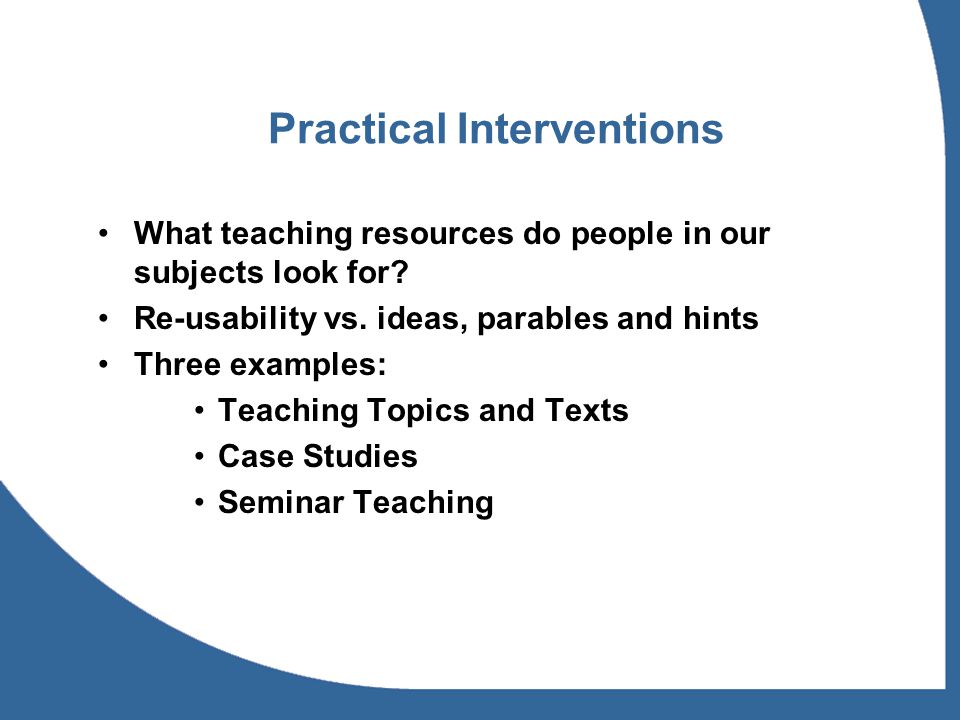 Practical Interventions What teaching resources do people in our subjects look for.