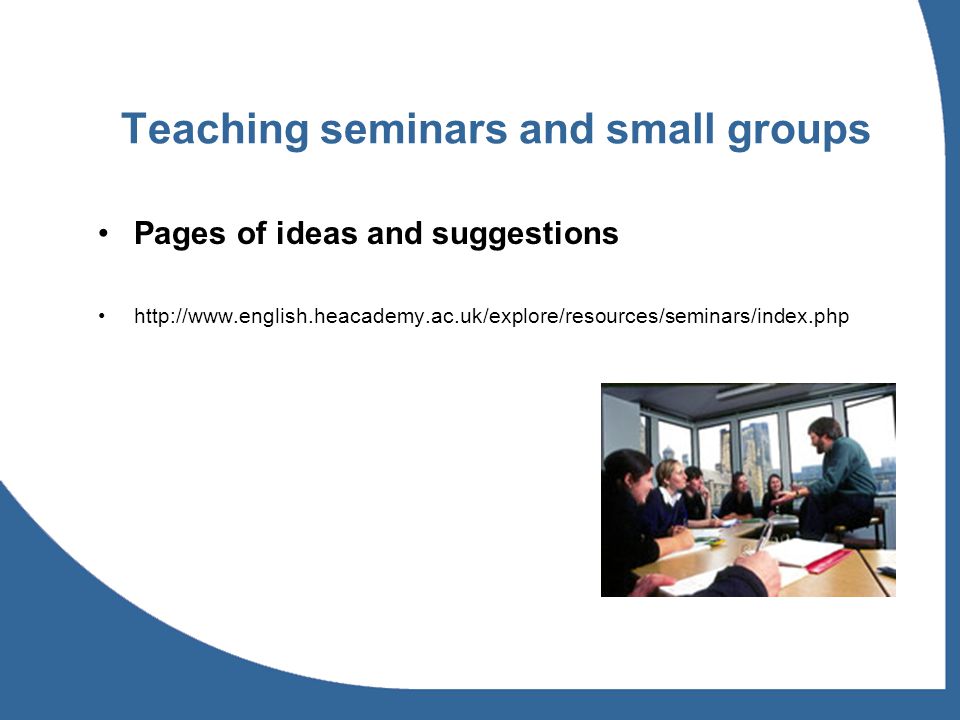 Teaching seminars and small groups Pages of ideas and suggestions