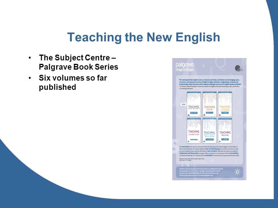 Teaching the New English The Subject Centre – Palgrave Book Series Six volumes so far published